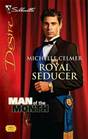Royal Seducer (Royal Seductions, Bk 5) (Man of the Month) (Silhouette Desire, No 1951)