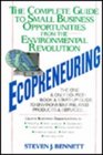 Ecopreneuring The Complete Guide to Small Business Opportunities from the Environmental Revolution