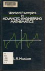 Worked Examples in Advanced Engineering Mathematics