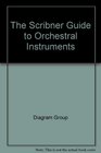 The Scribner Guide to Orchestral Instruments