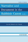 Narrative and Document in the Rabbinic Canon Volume I From the Mishnah to the Talmuds