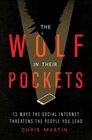 The Wolf in Their Pockets 13 Ways the Social Internet Threatens the People You Lead