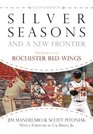 Silver Seasons and a New Frontier The Story of the Rochester Red Wings