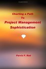 Charting A Path To Project Management Sophistication