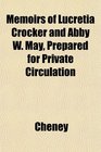 Memoirs of Lucretia Crocker and Abby W May Prepared for Private Circulation