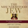The Misunderstood Jew The Church and the Scandal of the Jewish Jesus