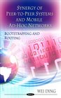 Synergy of PeertoPeer Systems and Mobile ADHOC Networks Bootstrapping and Routing
