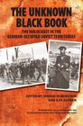 The Unknown Black Book: The Holocaust in the German-Occupied Soviet Territories
