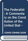The Federalist A Commentary on the Constitution of the United States
