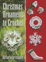 Christmas Ornaments to Crochet