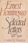 Ernest Hemingway Selected Letters 19171961