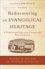 Rediscovering an Evangelical Heritage A Tradition and Trajectory of Integrating Piety and Justice