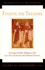 Finding the Treasure Locating Catholic Religious Life in a New Ecclesial and Cultural Context