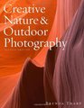 Creative Nature  Outdoor Photography Revised Edition