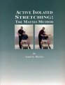 Active Isolated Stretching: The Mattes Method