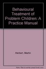 Behavioural Treatment of Problem Children