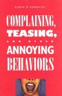Complaining Teasing and Other Annoying Behaviors