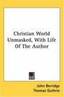 Christian World Unmasked With Life Of The Author