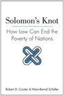 Solomon's Knot How Law Can End the Poverty of Nations