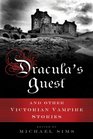 Dracula's Guest A Connoisseur's Collection of Victorian Vampire Stories