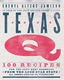 Texas Q 100 Recipes for the Very Best Barbecue from the Lone Star State All SmokeCooked to Perfection