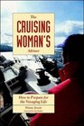 The Cruising Woman's Advisor How to Prepare for the Voyaging Life