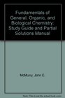 Fundamentals of General Organic and Biological Chemistry Study Guide and Partial Solutions Manual
