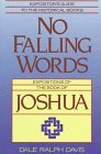 No Falling Words: Expositions of the Book of Joshua (Expositor's guide to the Historical books)
