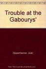Trouble at the Gabourys'
