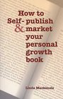 How to SelfPublish  Market Your Personal Growth Book