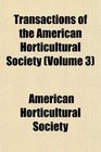 Transactions of the American Horticultural Society