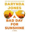 A Bad Day for Sunshine A Novel