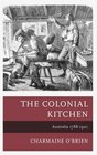 The Colonial Kitchen Australia 17881901