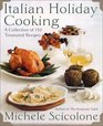 Italian Holiday Cooking A Collection of 150 Treasured Recipes