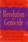 Revolution and Genocide  On the Origins of the Armenian Genocide and the Holocaust