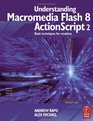 Understanding Macromedia Flash 8 ActionScript 2 Basic Techniques for Creatives