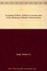 European Politics Political Economy and Policy Making in Western Democracies