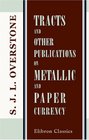 Tracts and Other Publications on Metallic and Paper Currency