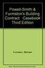 PowellSmith  Furmston's Building Contract Casebook