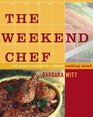 The Weekend Chef : 192 Smart Recipes for Relaxed Cooking Ahead