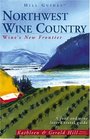 Northwest Wine Country 3rd  Wine's New Frontier