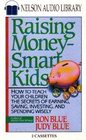 Raising Money  Smart Kids How to Teach Your Children the Secrets of Earning Saving Investing and Spending Wisely