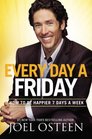 Every Day a Friday How to Be Happier 7 Days a Week