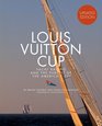 The Louis Vuitton Cup  Yacht Racing and the Pursuit of the America's Cup