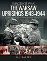 The Warsaw Uprisings 19431944 Rare Photographs from Wartime Archives