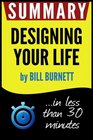 Summary of Designing Your Life How to Build a WellLived Joyful Life