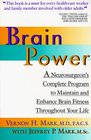 Brain Power  A Neurosurgeon's Complete Program to Maintain and Enhance Brain Fitness Throughout Your Life