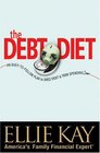 The Debt Diet An Easytofollow Plan To Shed Debt And Trim Spending