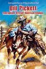 Bill Pickett: Courageous African-American Cowboy (Courageous Heroes of the American West)