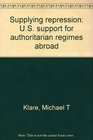 Supplying repression US support for authoritarian regimes abroad